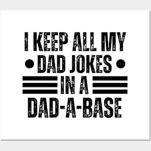 I Keep All My Dad Jokes in A Dad-A-Base - Hilarious Father's Day Jokes Gift Idea for Dad Posters and Art